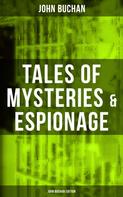 John Buchan: Tales of Mysteries & Espionage - John Buchan Edition 