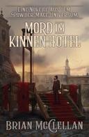 Brian McClellan: Eine Novelle aus dem Powder-Mage-Universum: Mord im Kinnen-Hotel 