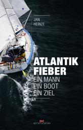 Atlantikfieber - Ein Mann – Ein Boot – Ein Ziel