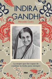 Indira Gandhi - La mujer que fue capaz de cambiar la India para siempre