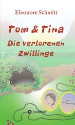 Tom und Tina Band 3 - Die verlorenen Zwillinge