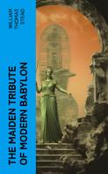 William Thomas Stead: The Maiden Tribute of Modern Babylon 