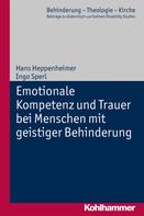 Hans Heppenheimer: Emotionale Kompetenz und Trauer bei Menschen mit geistiger Behinderung 