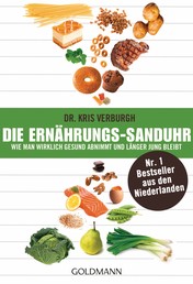 Die Ernährungs-Sanduhr - Wie man wirklich gesund abnimmt und länger jung bleibt - Der Nr. 1 Bestseller aus den Niederlanden
