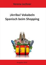 ¡Arriba! Vokabeln - Spanisch beim Shopping