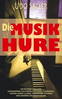 Udo Sailer: Die Musik-Hure 