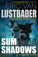 Eric Van Lustbader: The Sum of All Shadows 