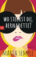 Maria Semple: Wo steckst du, Bernadette? ★★★★