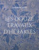Sandrine Adso: Les douze travaux d'Héraklès 