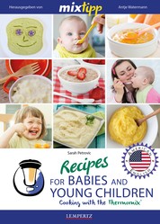MIXtipp Recipes for Babies and Young Children (american english) - Cooking with the Thermomix TM5 und TM31