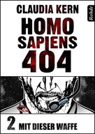 Claudia Kern: Homo Sapiens 404 Band 2: Mit dieser Waffe ★★★★