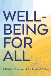 Well-Being for All: A Holistic Framework for Tropical Cities