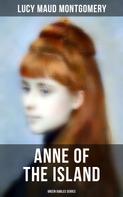 Lucy Maud Montgomery: ANNE OF THE ISLAND (Green Gables Series) 