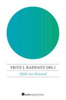Fritz J. Raddatz: Mohr an General 