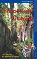 Bernhard Conrad: Französisch-Guayana 