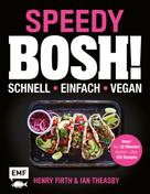 Henry Firth: Speedy Bosh! schnell – einfach – vegan ★★★★★