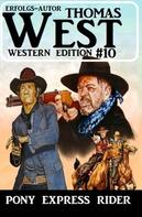 Thomas West: Pony Express Rider: Thomas West Western Edition 10 