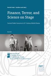 Finance, Terror, and Science on Stage - Current Public Concerns in 21st-Century British Drama