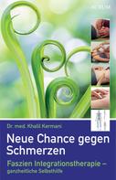 Dr. med. Khalil Kermani: Neue Chance gegen Schmerzen 