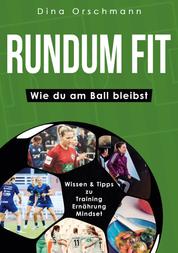 Rundum Fit - Wie du am Ball bleibst