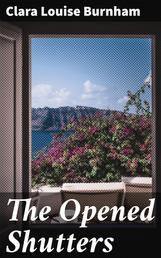 The Opened Shutters - A Novel