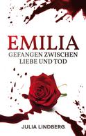Julia Lindberg: Emilia - Gefangen zwischen Liebe und Tod ★★★