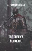 Alexandre Dumas: The Queen's Necklace 