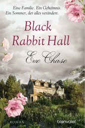 Black Rabbit Hall - Eine Familie. Ein Geheimnis. Ein Sommer, der alles verändert. - Roman