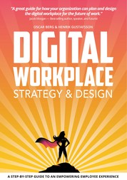 Digital Workplace Strategy & Design - A step-by-step guide to an empowering employee experience