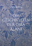 Elena Koneva: Die Geschichten der Oma Alani 