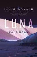 Ian McDonald: Luna: Wolf Moon 