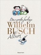 Wilhelm Busch: Das große farbige Wilhelm Busch Album ★★★