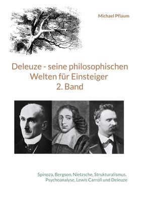 Deleuze - seine philosophischen Welten für Einsteiger 2. Band
