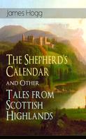James Hogg: The Shepherd's Calendar and Other Tales from Scottish Highlands 