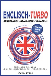 Englisch-Turbo Grundlagen - Vokabeln - Grammatik - Englisch schnell lernen - auffrischen - verbessern