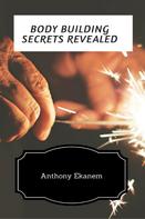 Anthony Ekanem: Body Building Secrets Revealed 