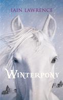 Iain Lawrence: Winterpony 