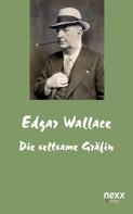 Edgar Wallace: Die seltsame Gräfin 