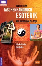Taschenhandbuch Esoterik - Von Bachblüten bis Yoga: Ein kritischer Leitfaden