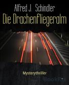 Alfred J. Schindler: Die Drachenfliegeralm ★★★★