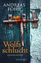Wolfsschlucht - Kriminalroman