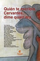 Loli Pérez González: Quién te escribía, Cervantes, dime quién era 