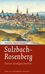 Sulzbach-Rosenberg - Kleine Stadtgeschichte - Kleine Stadtgeschichte