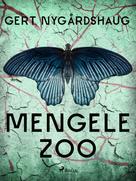 Gert Nygardshaug: Mengele Zoo 