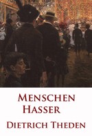 Dietrich Theden: Menschenhasser 