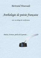 Bertrand Hourcade: Anthologie de poésie française 
