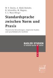 Standardsprache zwischen Norm und Praxis - Theoretische Betrachtungen, empirische Studien und sprachdidaktische Ausblicke