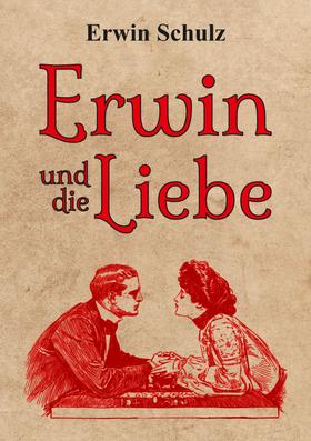 Erwin und die Liebe