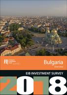 European Investment Bank: EIB Investment Survey 2018 - Bulgaria overview 