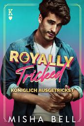 Royally Tricked – Königlich Ausgetrickst
